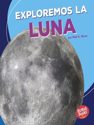 cover image of Exploremos la Luna (Let's Explore the Moon)